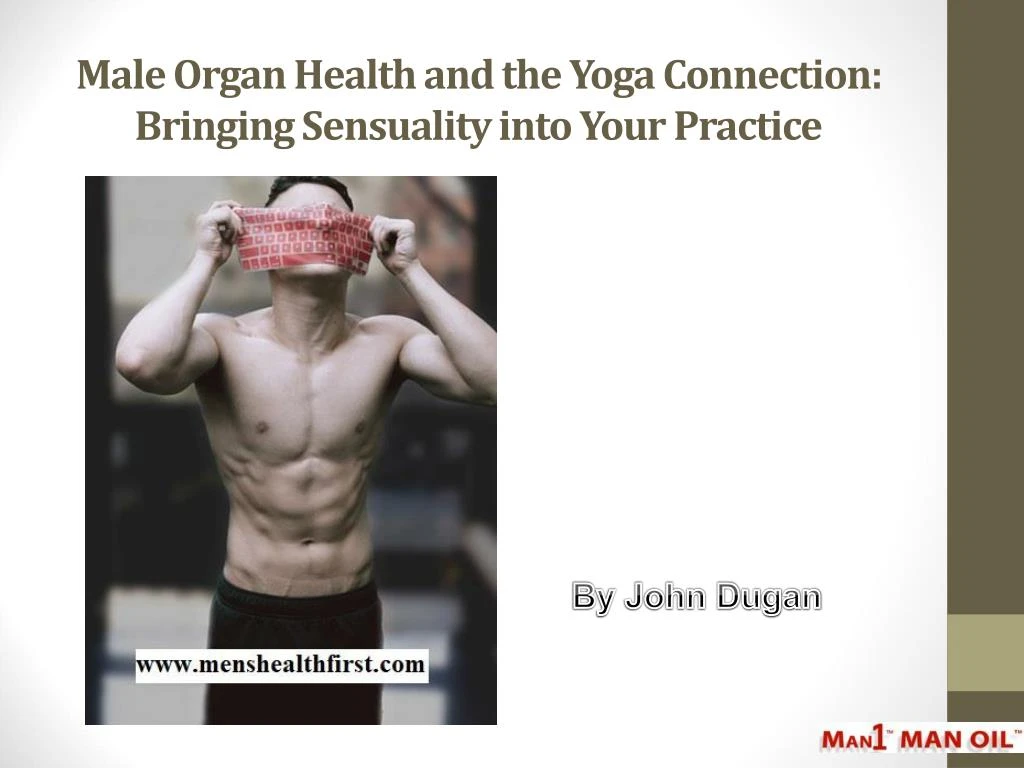 male organ health and the yoga connection bringing sensuality into your practice