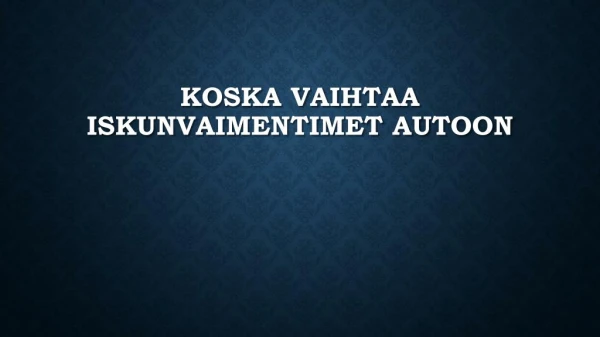 koska vaihtaa iskunvaimentimet autoon