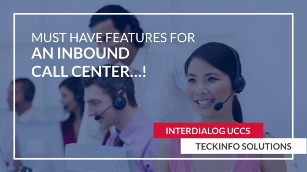 Must have features for an inbound call center