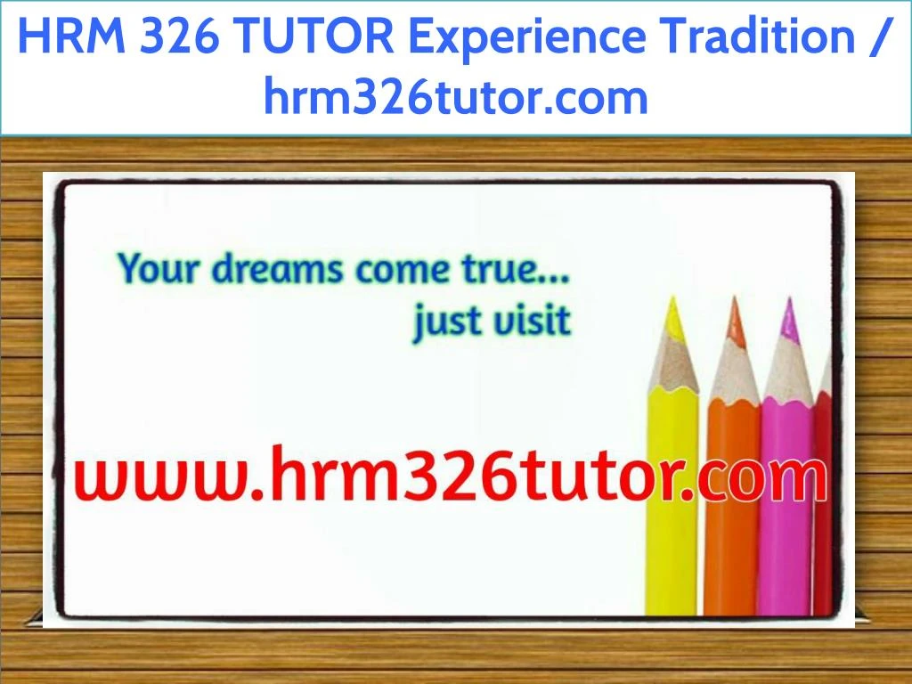 hrm 326 tutor experience tradition hrm326tutor com