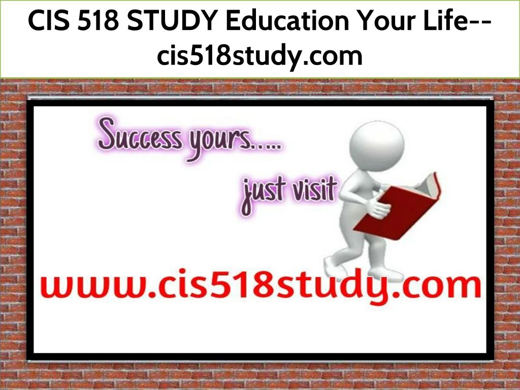 cis 518 study education your life cis518study com