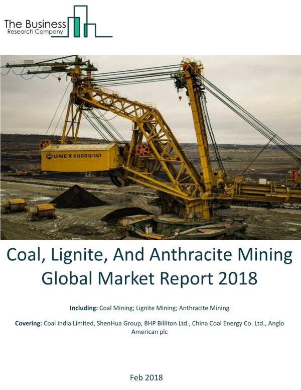 Coal, Lignite, And Anthracite Mining Global Market Report 2018