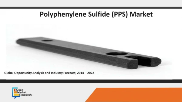 Polyphenylene Sulfide (PPS) Market