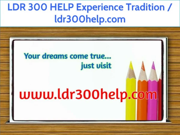 LDR 300 HELP Experience Tradition / ldr300help.com