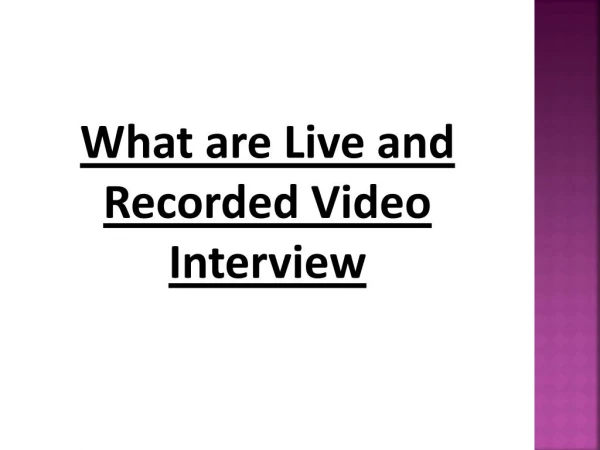 What are Live and Recorded Video Interview
