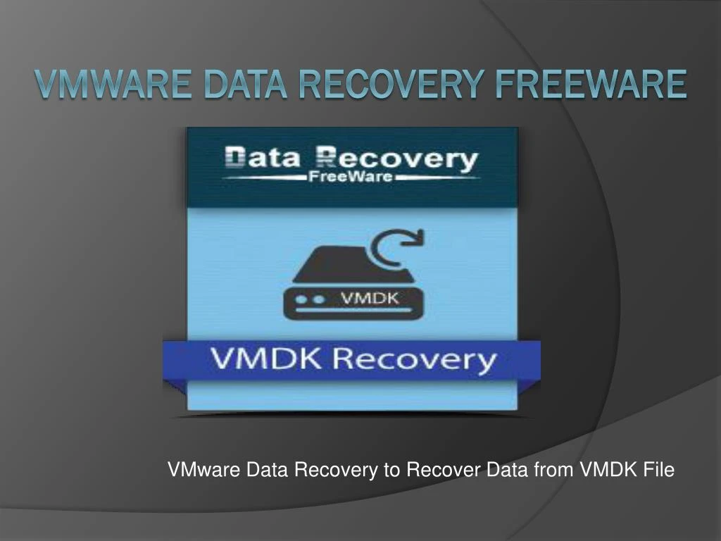 vmware data recovery to recover data from vmdk file