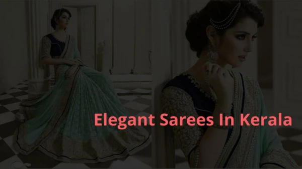 Elegant Sarees In Kerala
