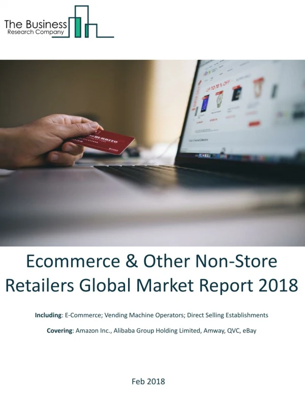 Ecommerce And Other Non-Store Retailers Global Market Report 2018