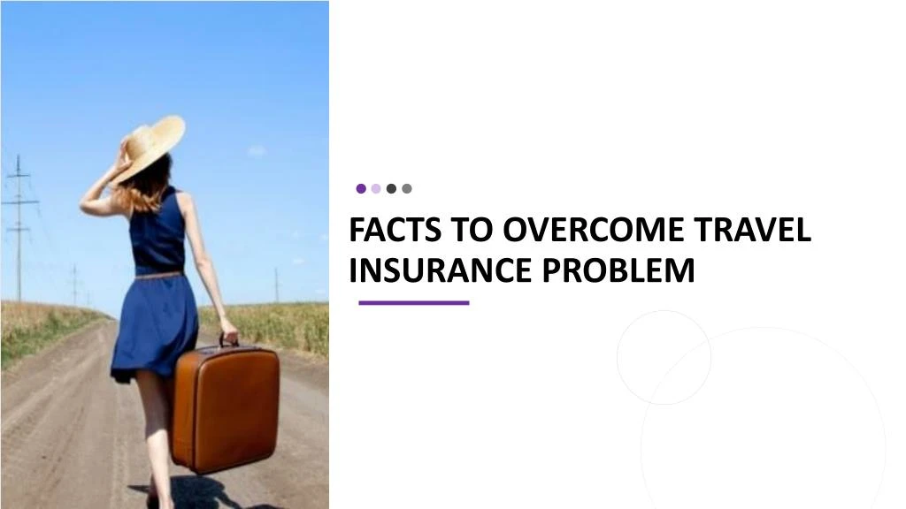 facts to overcome travel insurance problem