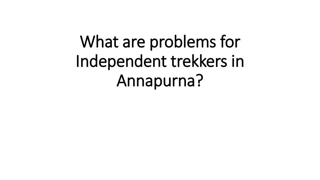 what are problems for independent trekkers in annapurna