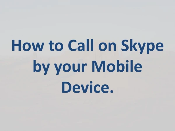 How to call on Skype by Your Mobile Device | Skype Technical Support