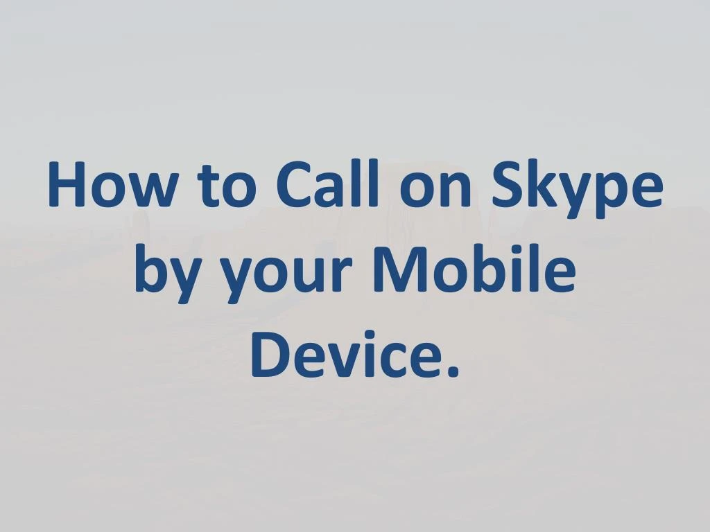 how to call on skype by your mobile device
