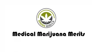 Medical Marijuana Merits - slide 1