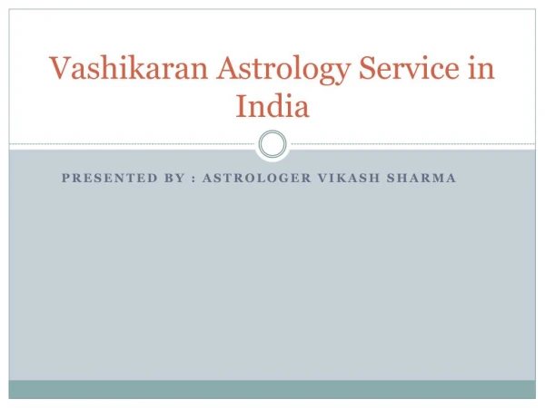 Vashikaran Astrology Service in India | Vashikaran Astrology Solution