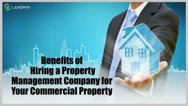 Benefits of Hiring a Property Management Company For your Commercial Property