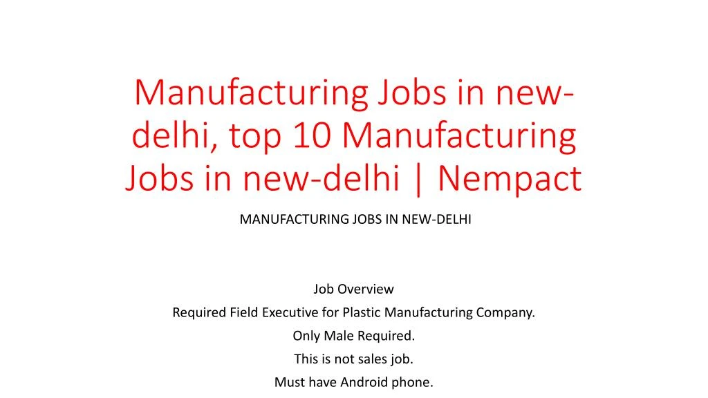 manufacturing jobs in new delhi top 10 manufacturing jobs in new delhi nempact
