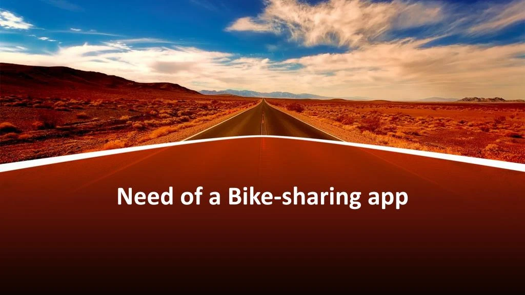 need of a bike sharing app