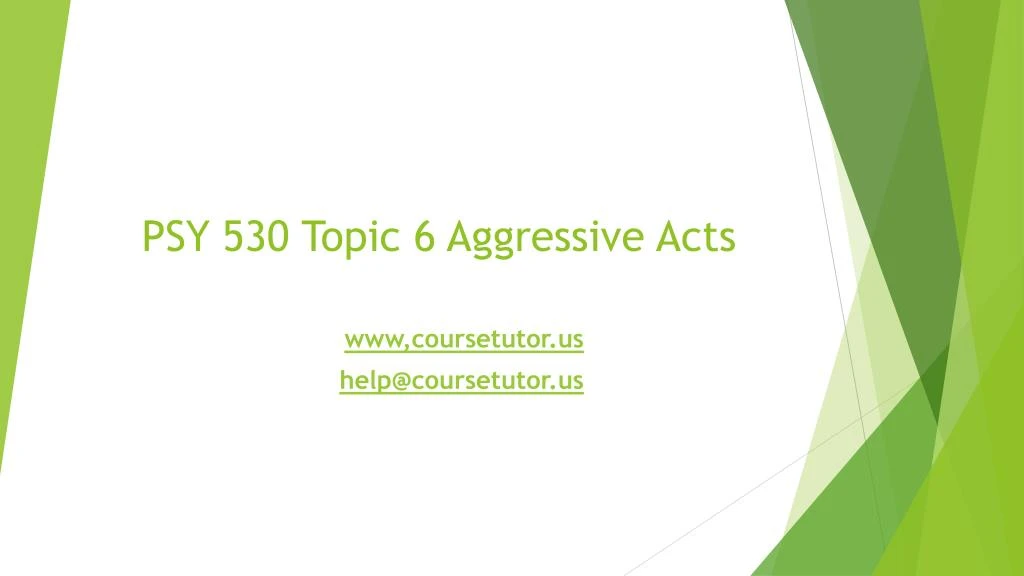 psy 530 topic 6 aggressive acts