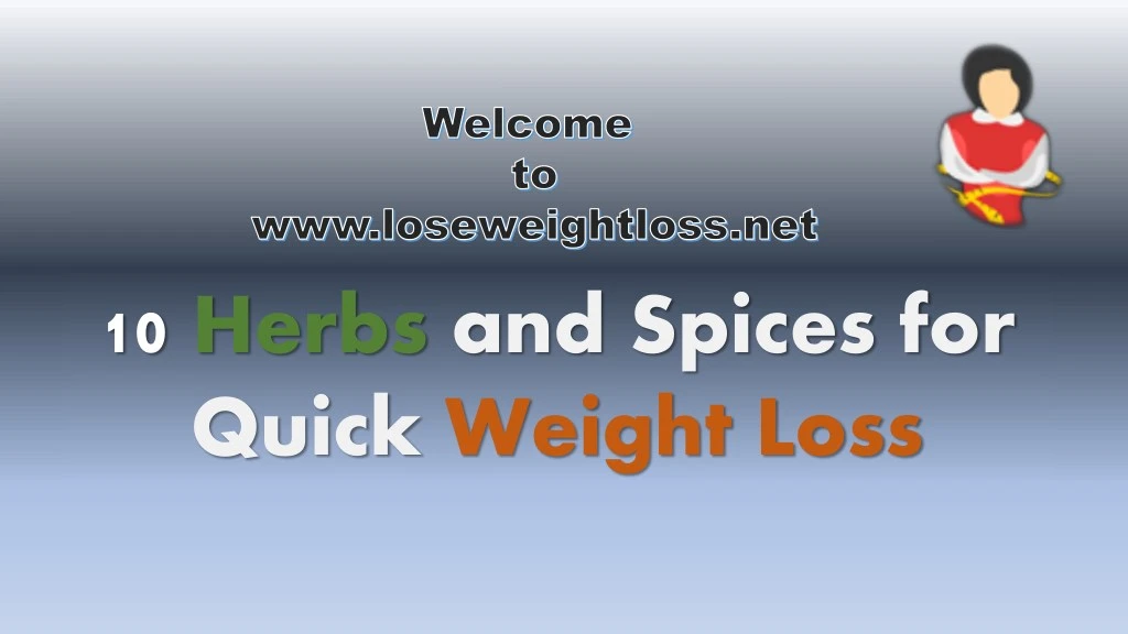 10 herbs and spices for quick weight loss