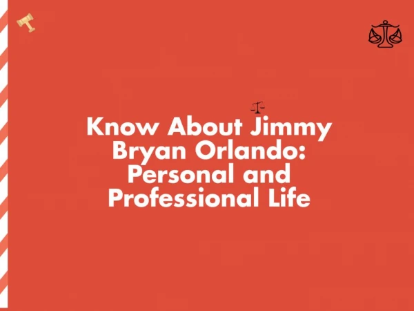 Know About Jimmy Bryan Orlando: Personal and Professional Life