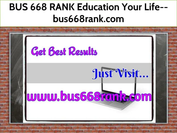 BUS 668 RANK Education Your Life--bus668rank.com