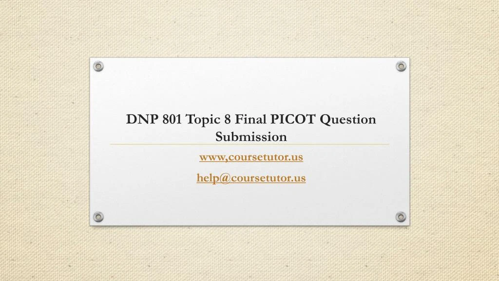 dnp 801 topic 8 final picot question submission