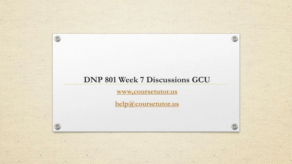 dnp 801 week 7 discussions gcu