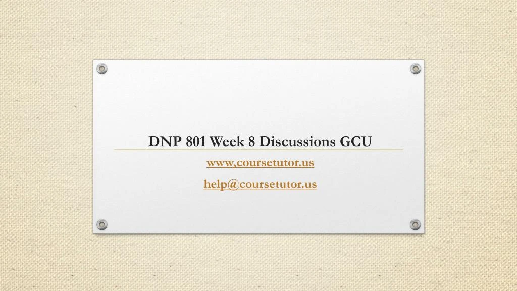 dnp 801 week 8 discussions gcu