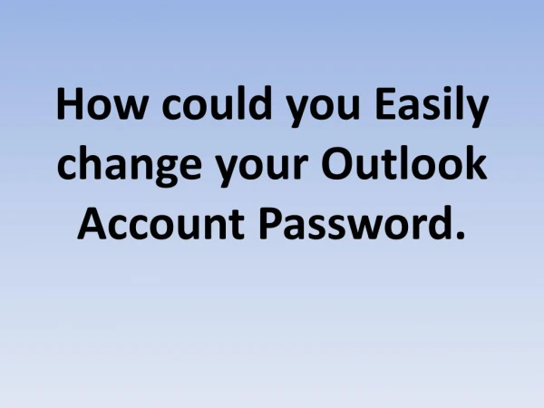How could you Easily change your Outlook Account Password