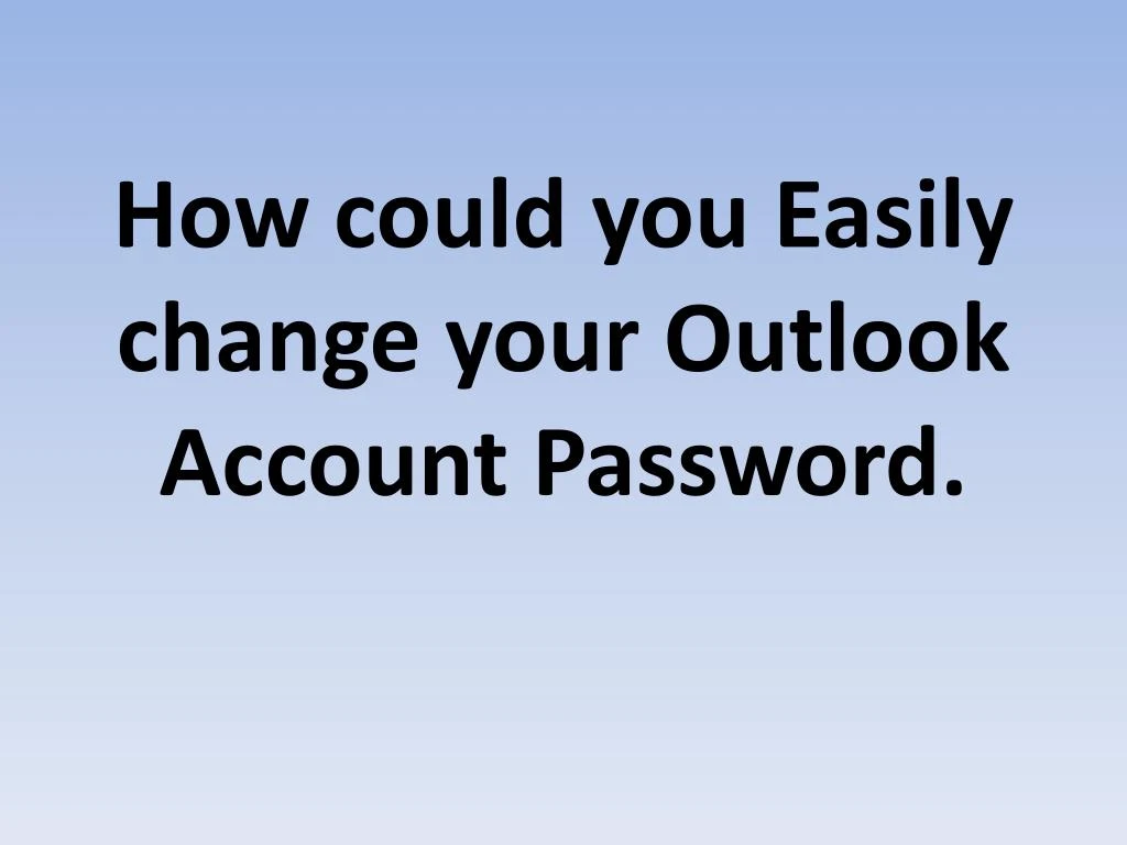 how could you easily change your o utlook account password