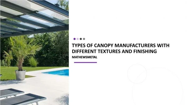 Types Of Canopy Manufacturers With Different Textures And Finishing