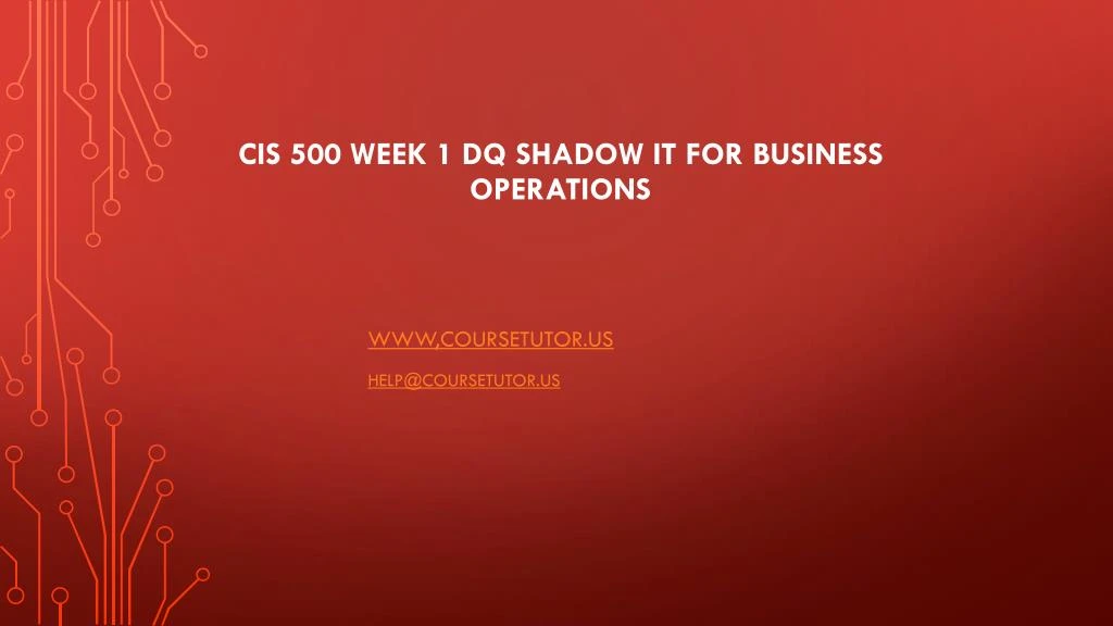 cis 500 week 1 dq shadow it for business operations
