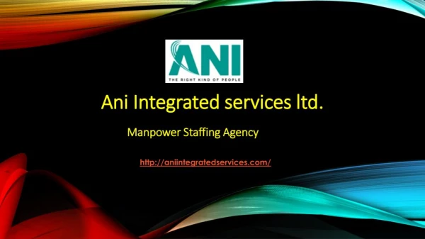 ANI Integrated Services - Manpower Staffing Agency