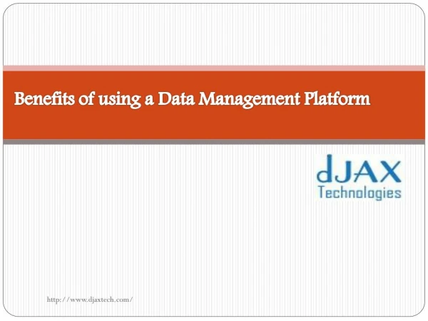 Benefits of using a Data Management Platform