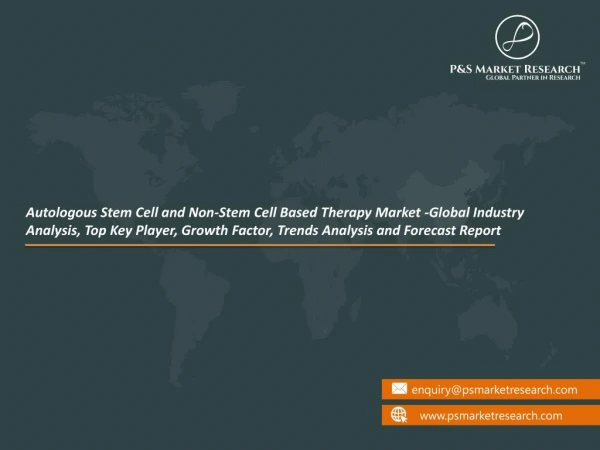 Autologous Stem Cell and Non Stem Cell Based Therapy Market Outlook Report by 2023