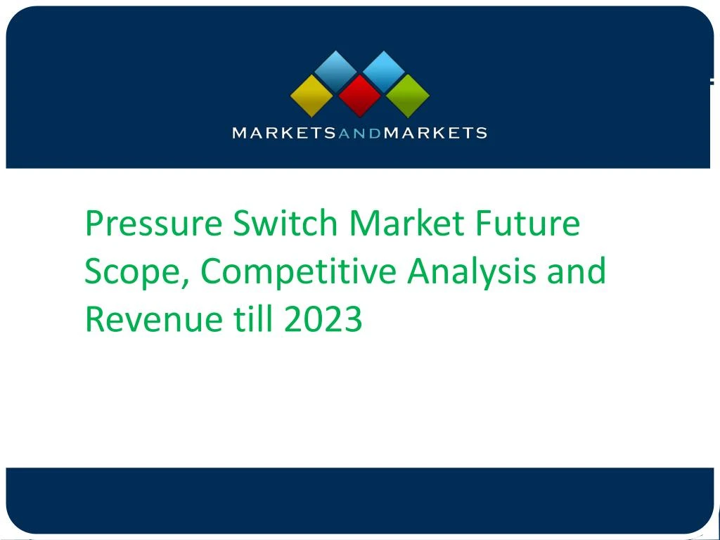pressure switch market future scope competitive