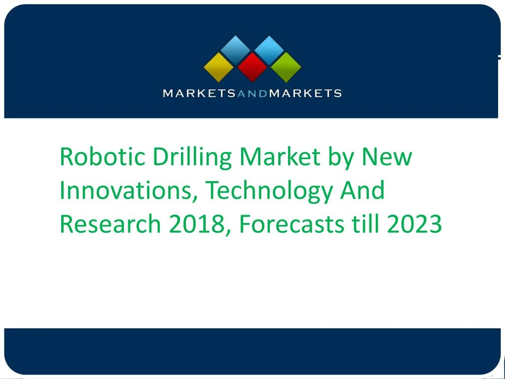 robotic drilling market by new innovations
