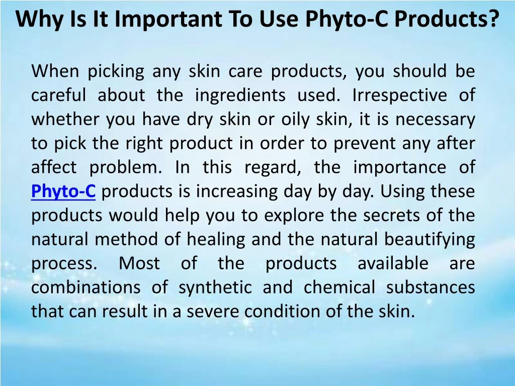 why is it important to use phyto c products