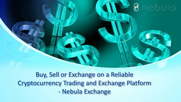 Buy, Sell or Exchange on a Reliable Cryptocurrency Trading and Exchange Platform - Nebula Exchange