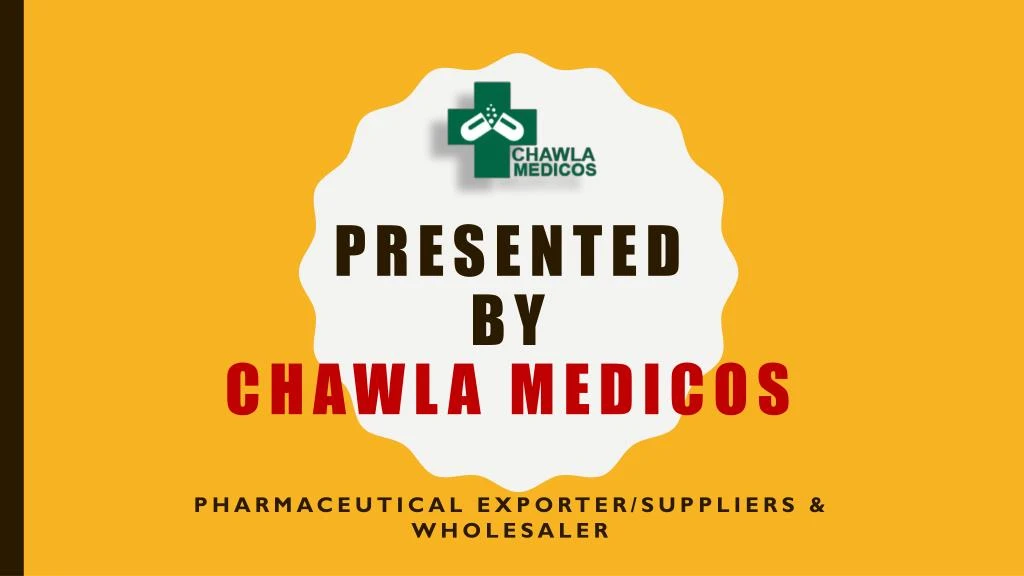 presented by chawla medicos