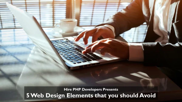 5 Web Design Elements that you should Avoid