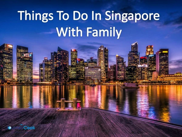 Guide to Things to do in Singapore with Family