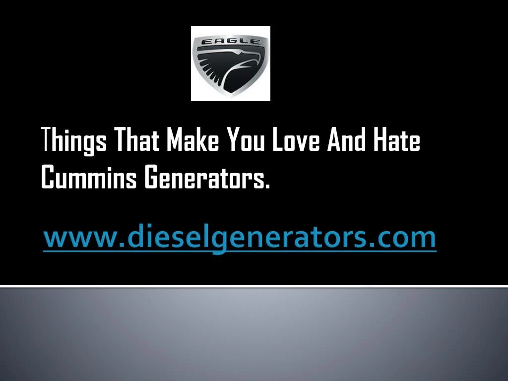 t hings that make you love and hate cummins generators