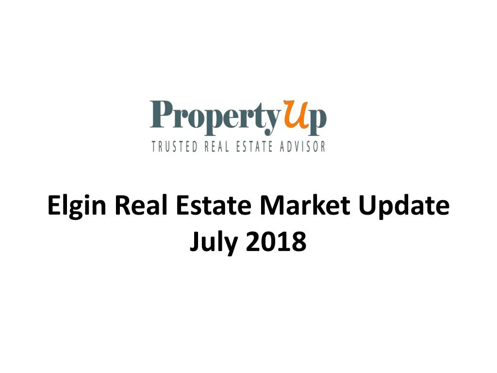 elgin real estate market update july 2018