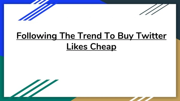 Following The Trend To Buy Twitter Likes Cheap