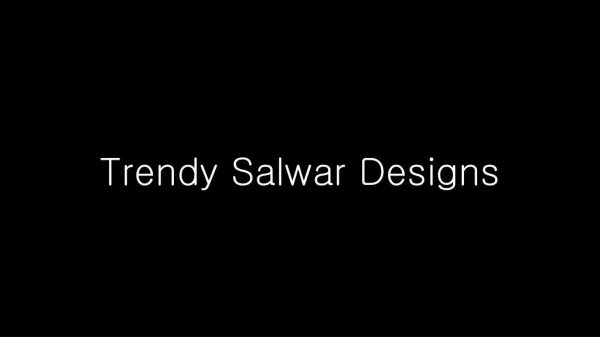 Latest Indian Salwar Designs