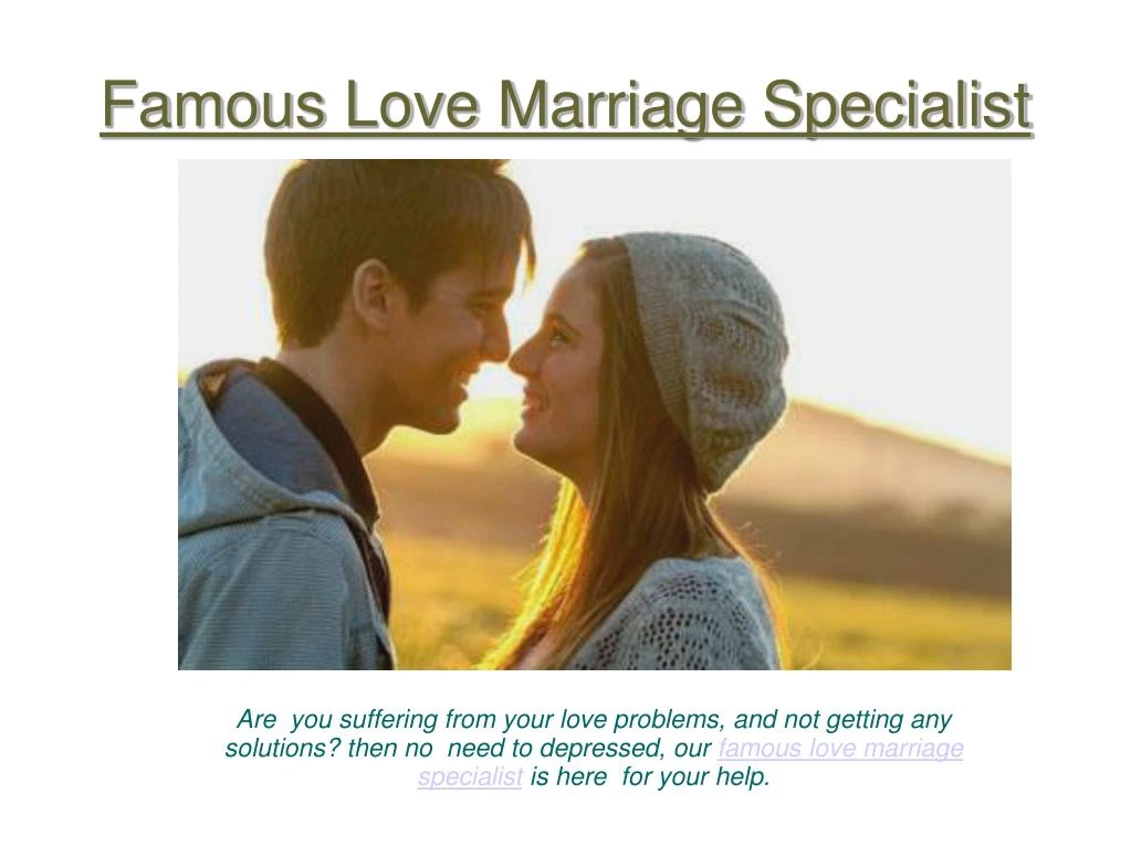 famous love marriage specialist