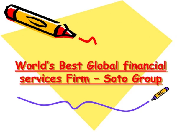 Soto Group - World’s Best Global financial services Firm