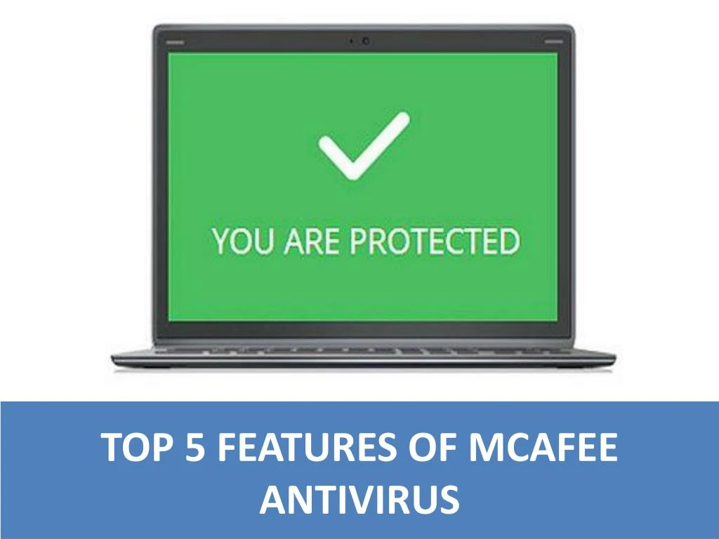 top 5 features of mcafee antivirus