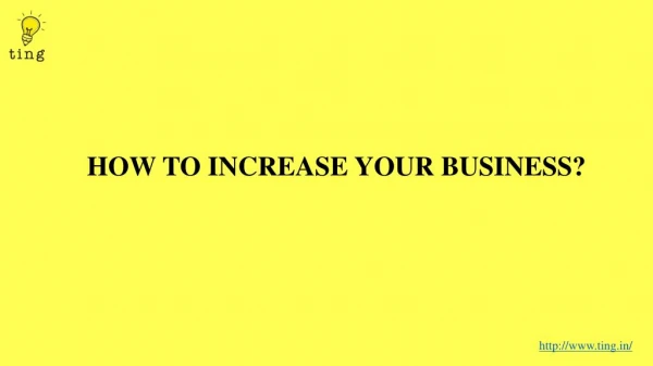 HOW TO INCREASE YOUR BUSINESS?